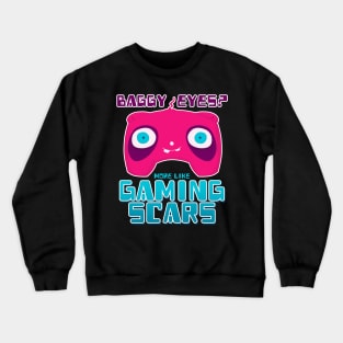 baggy eyes gaming scars Crewneck Sweatshirt